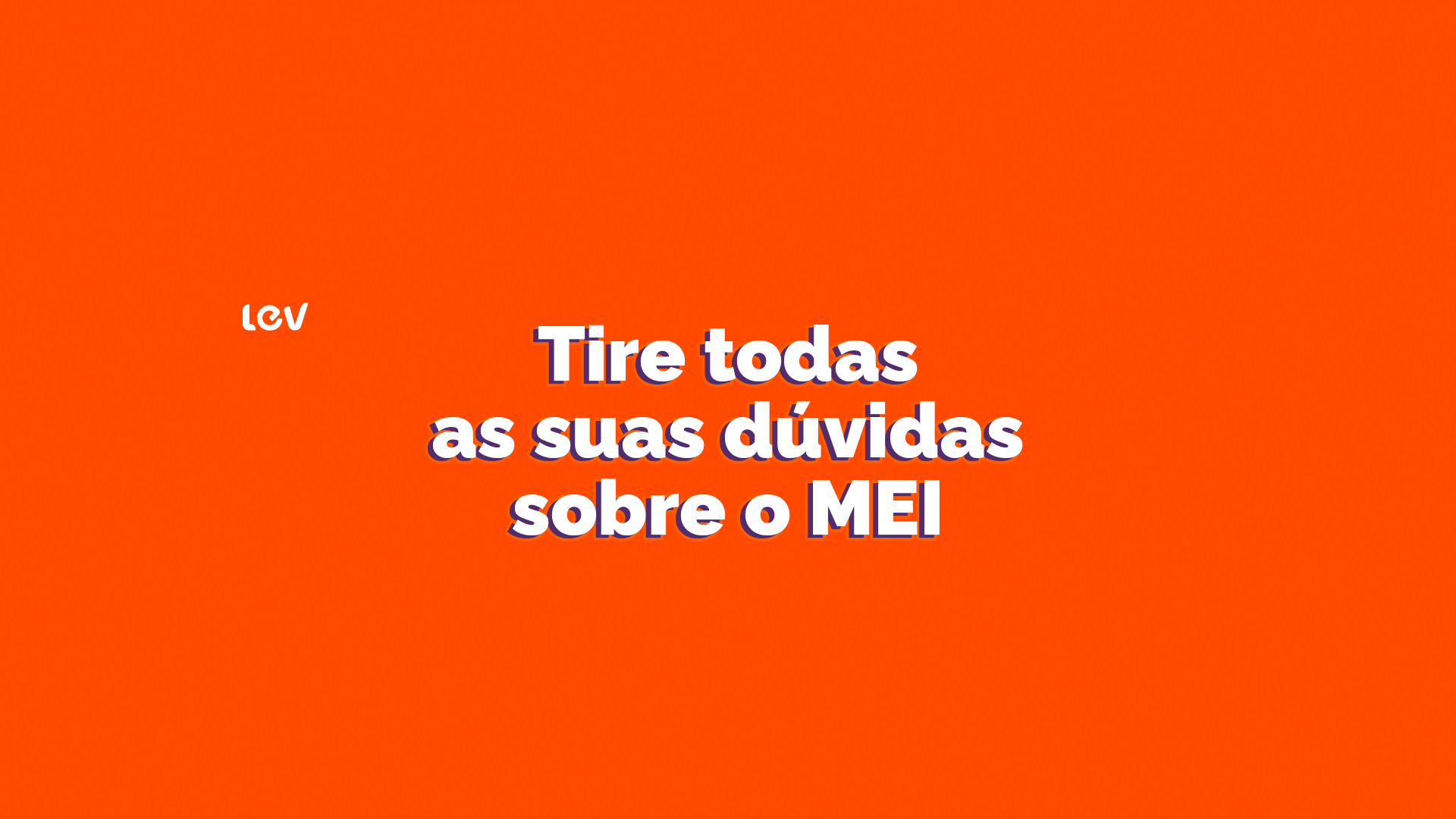 Tire suas dúvidas sobre o MEI (Microempreendedor Individual)